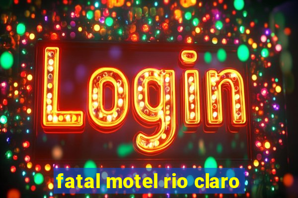 fatal motel rio claro